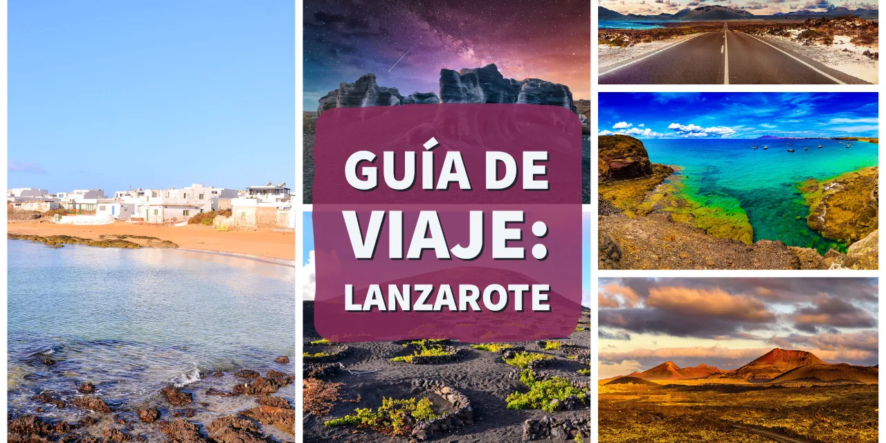 Guía para viajar a Lanzarote
