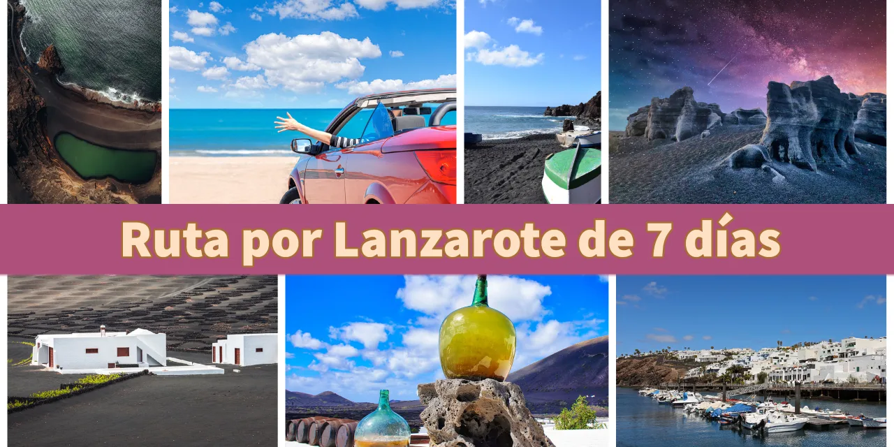 Ruta por Lanzarote en 7 días