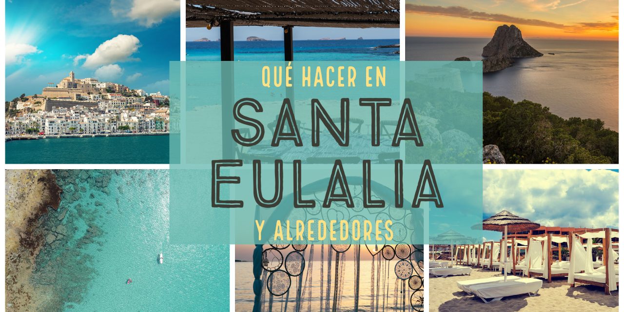 Qué ver y hacer en Santa Eulalia (Ibiza)