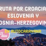 Ruta por Croacia, Eslovenia y Bosnia-Herzegovina en autocaravana